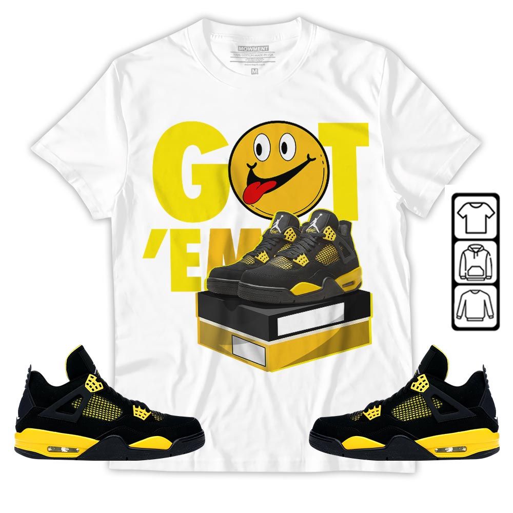 Got Em Smile Sneaker Shirt Match 2023 Thunder 4s, Jordan Retro 4 Thunder MKO T-Shirt Got Em Smile Sneaker Shirt Match 2023 Thunder 4s, Jordan Retro 4 Thunder MKO T-Shirt