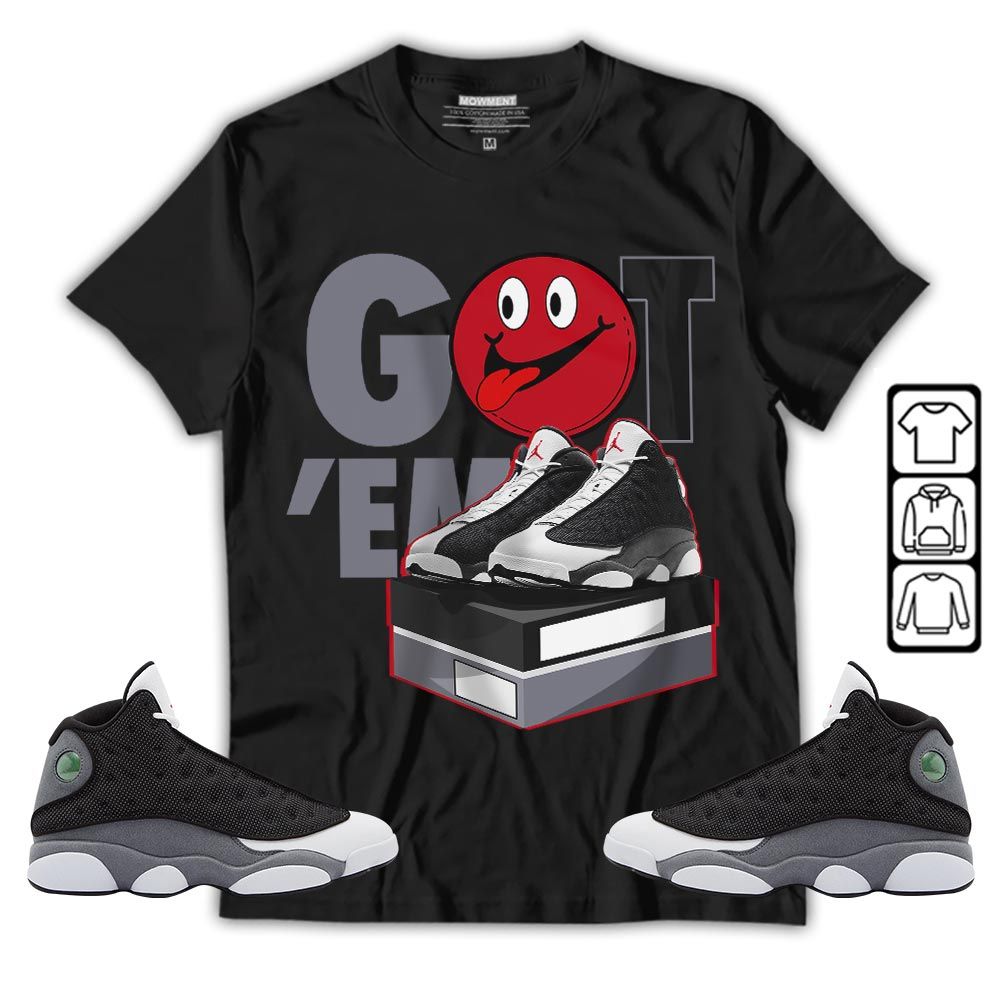 Got Em Smile Sneaker Shirt Match Black Flint 13s, Jordan Retro 13 Black Flint MKO T-Shirt