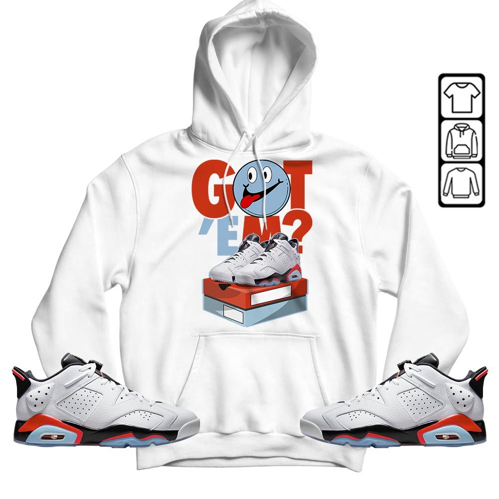Got Em Smile Sneaker Shirt Match Low Infrared 6s, Jordan 6 Low Infrared MKO T-Shirt