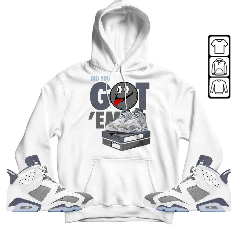 Got Em Smile Sneaker Shirt Match Retro Cool Grey 6s, Jordan 6 Cool Grey MKO T-Shirt