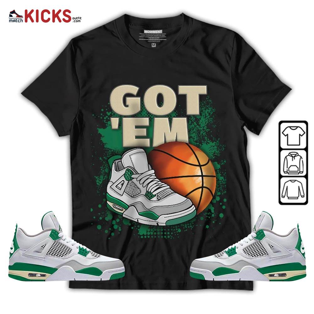GOT’EM SNKRS Sneaker Shirt Match Retro Pine Green 4s, Jordan 4 Pine Green MKO T-Shirt GOT’EM SNKRS Sneaker Shirt Match Retro Pine Green 4s, Jordan 4 Pine Green MKO T-Shirt