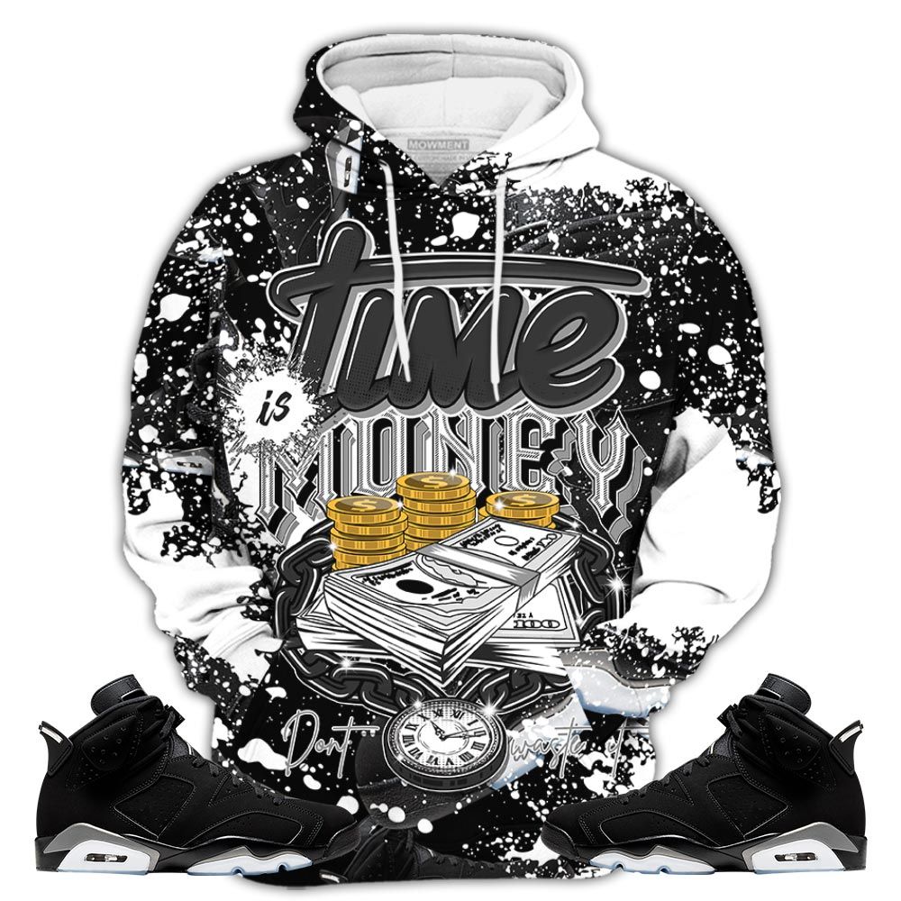 Graffiti Time Is Money Sneaker Shirt Match Retro Metallic Silver 6S, Jordan 6 Black Chrome Hoodie Sweatshirt Tee All Over Print MKO Shirt
