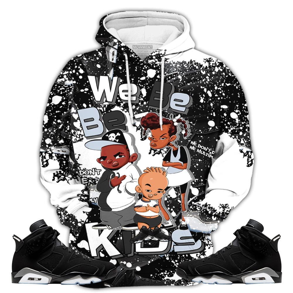 Graffiti We Bay-Bay Kids Sneaker Shirt Match Retro Metallic Silver 6S, Jordan 6 Black Chrome Hoodie Sweatshirt Tee All Over Print MKO Shirt