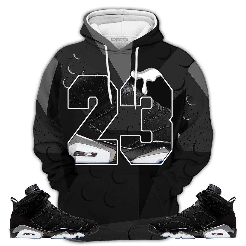 Homie Design Number 23 Drip Shoes Sneaker Shirt Match Retro Metallic Silver 6S, Jordan 6 Black Chrome Hoodie Sweatshirt Tee All Over Print MKO Shirt