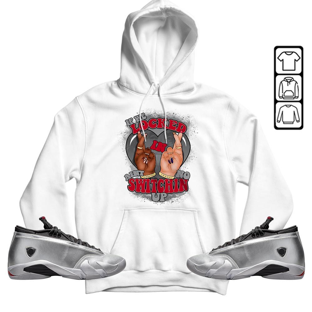 Homie If We Locked In Sneaker Shirt Match 14 Low Metallic Silver, Jordan 14 Metallic Silver MKO T-Shirt