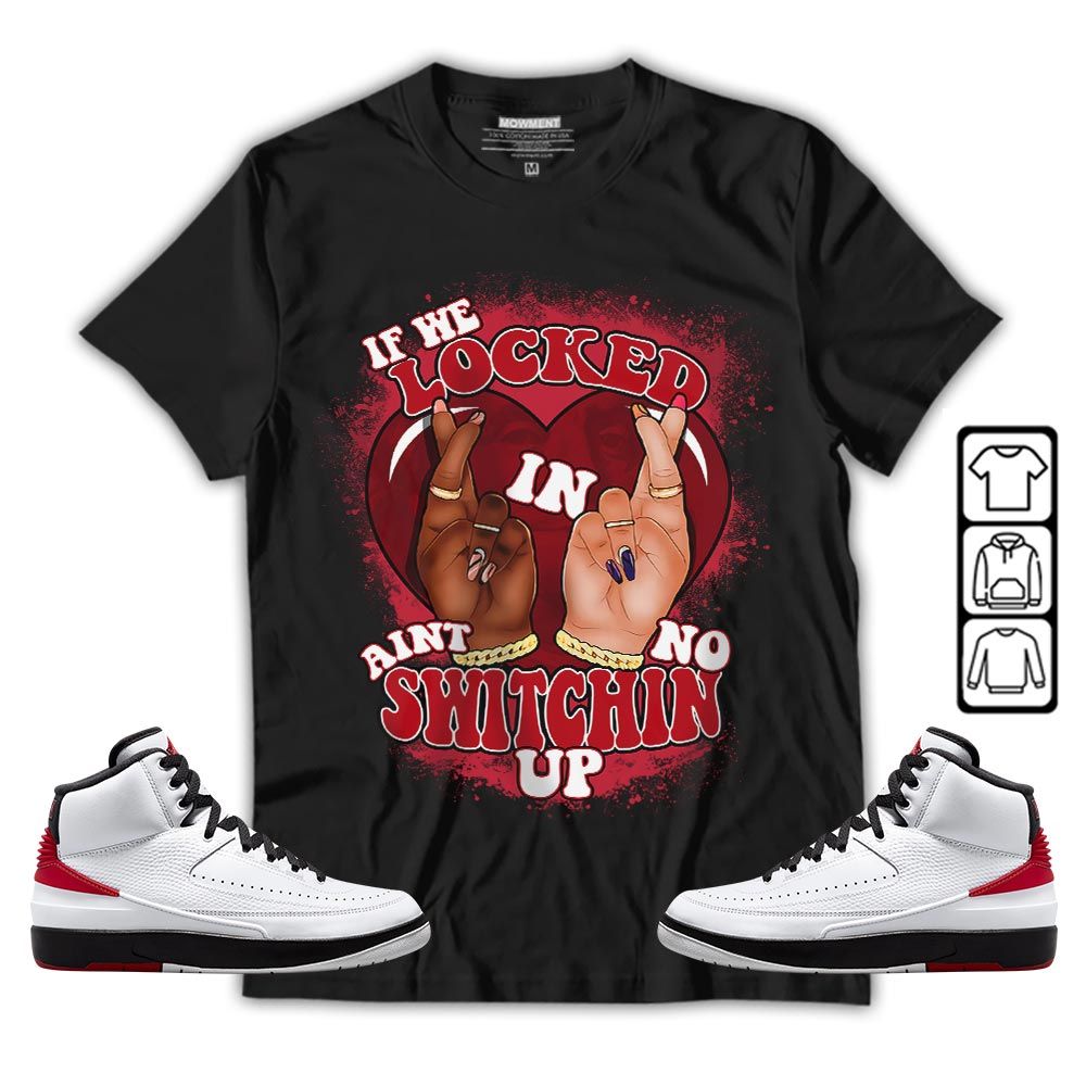 Homie If We Locked In Sneaker Shirt Match 2 Chicago Varsity Red, Jordan Retro 2 Chicago MKO T-Shirt Homie If We Locked In Sneaker Shirt Match 2 Chicago Varsity Red, Jordan Retro 2 Chicago MKO T-Shirt