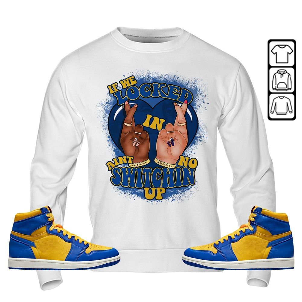 Homie If We Locked In Sneaker Shirt Match 2023 Laney 1s, Jordan 1 Retro High Laney MKO T-Shirt Homie If We Locked In Sneaker Shirt Match 2023 Laney 1s, Jordan 1 Retro High Laney MKO T-Shirt