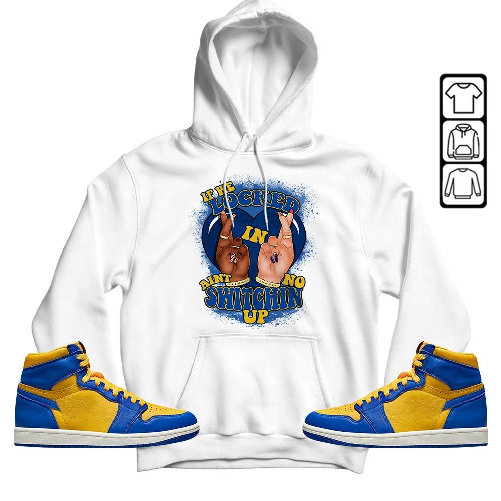 Homie If We Locked In Sneaker Shirt Match 2023 Laney 1s, Jordan 1 Retro High Laney MKO T-Shirt