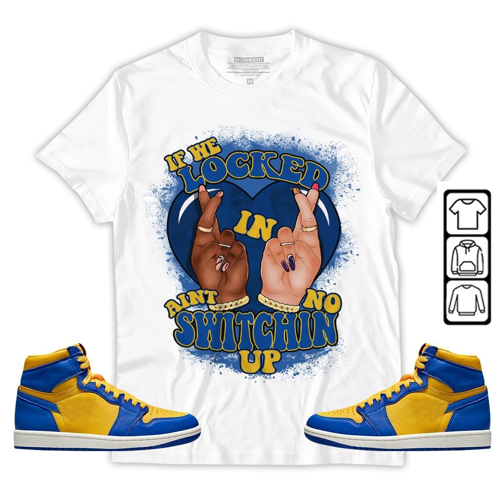 Homie If We Locked In Sneaker Shirt Match 2023 Laney 1s, Jordan 1 Retro High Laney MKO T-Shirt Homie If We Locked In Sneaker Shirt Match 2023 Laney 1s, Jordan 1 Retro High Laney MKO T-Shirt