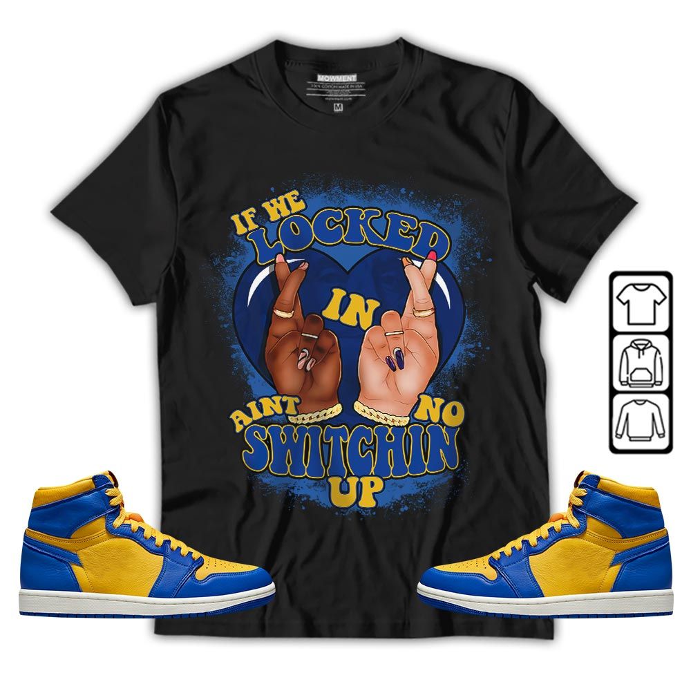 Homie If We Locked In Sneaker Shirt Match 2023 Laney 1s, Jordan 1 Retro High Laney MKO T-Shirt Homie If We Locked In Sneaker Shirt Match 2023 Laney 1s, Jordan 1 Retro High Laney MKO T-Shirt