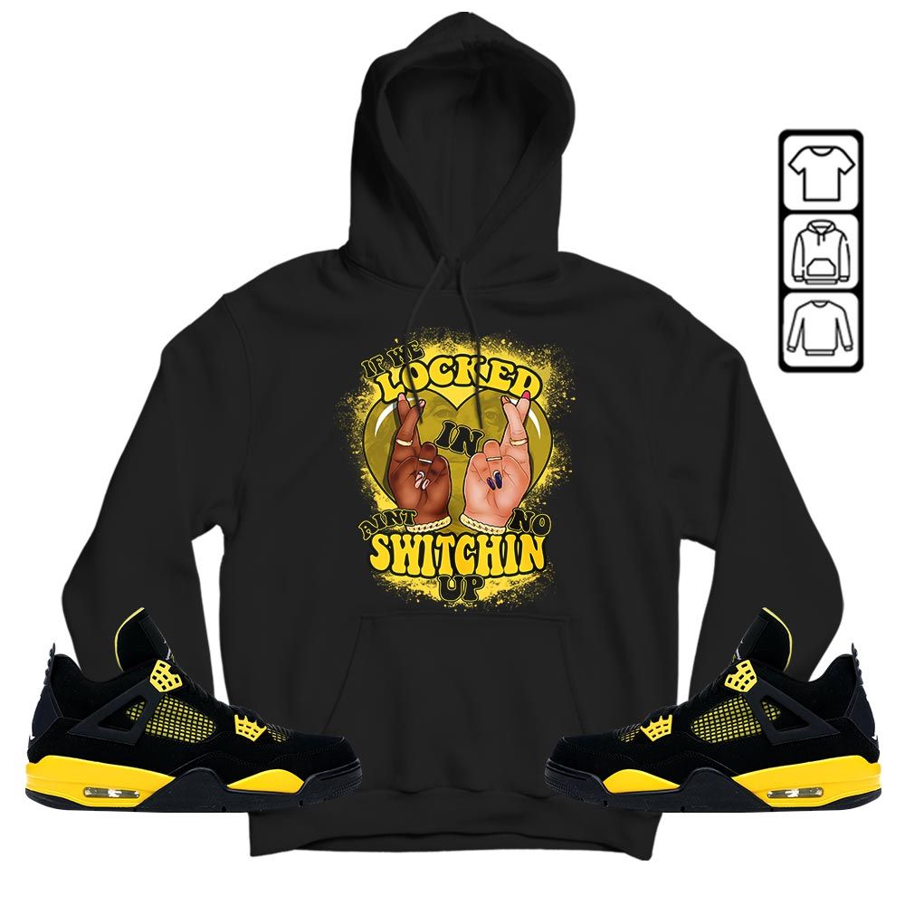 Homie If We Locked In Sneaker Shirt Match 2023 Thunder 4s, Jordan Retro 4 Thunder MKO Hoodie Homie If We Locked In Sneaker Shirt Match 2023 Thunder 4s, Jordan Retro 4 Thunder MKO Hoodie