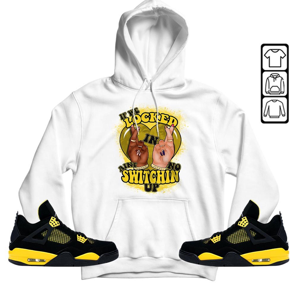 Homie If We Locked In Sneaker Shirt Match 2023 Thunder 4s, Jordan Retro 4 Thunder MKO T-Shirt