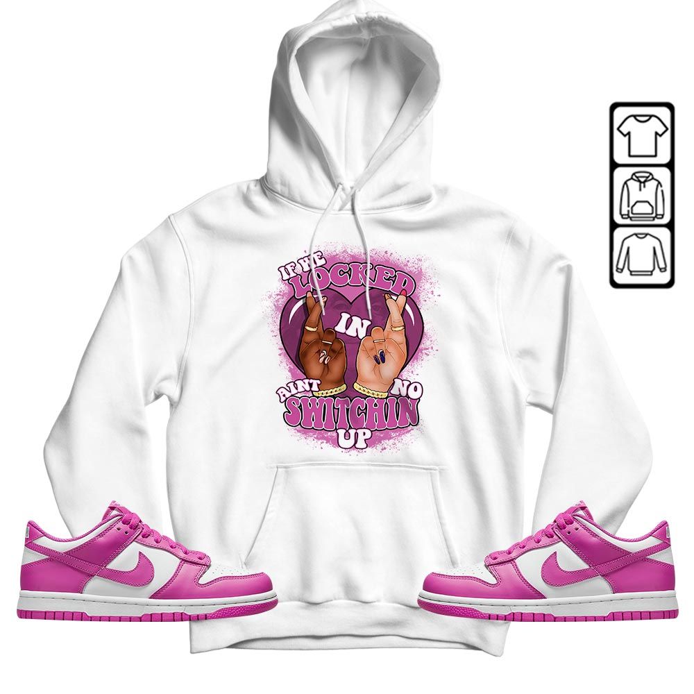 Homie If We Locked In Sneaker Shirt Match GS Active Fuchsia, Dunk Low Active Fuchsia MKO T-Shirt
