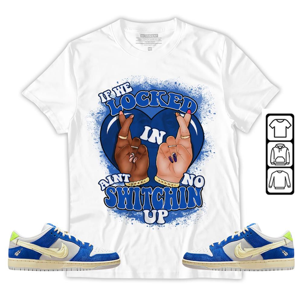 Homie If We Locked In Sneaker Shirt Match Low Fly Streetwear, SB Dunk Low Fly Streetwear MKO T-Shirt Homie If We Locked In Sneaker Shirt Match Low Fly Streetwear, SB Dunk Low Fly Streetwear MKO T-Shirt