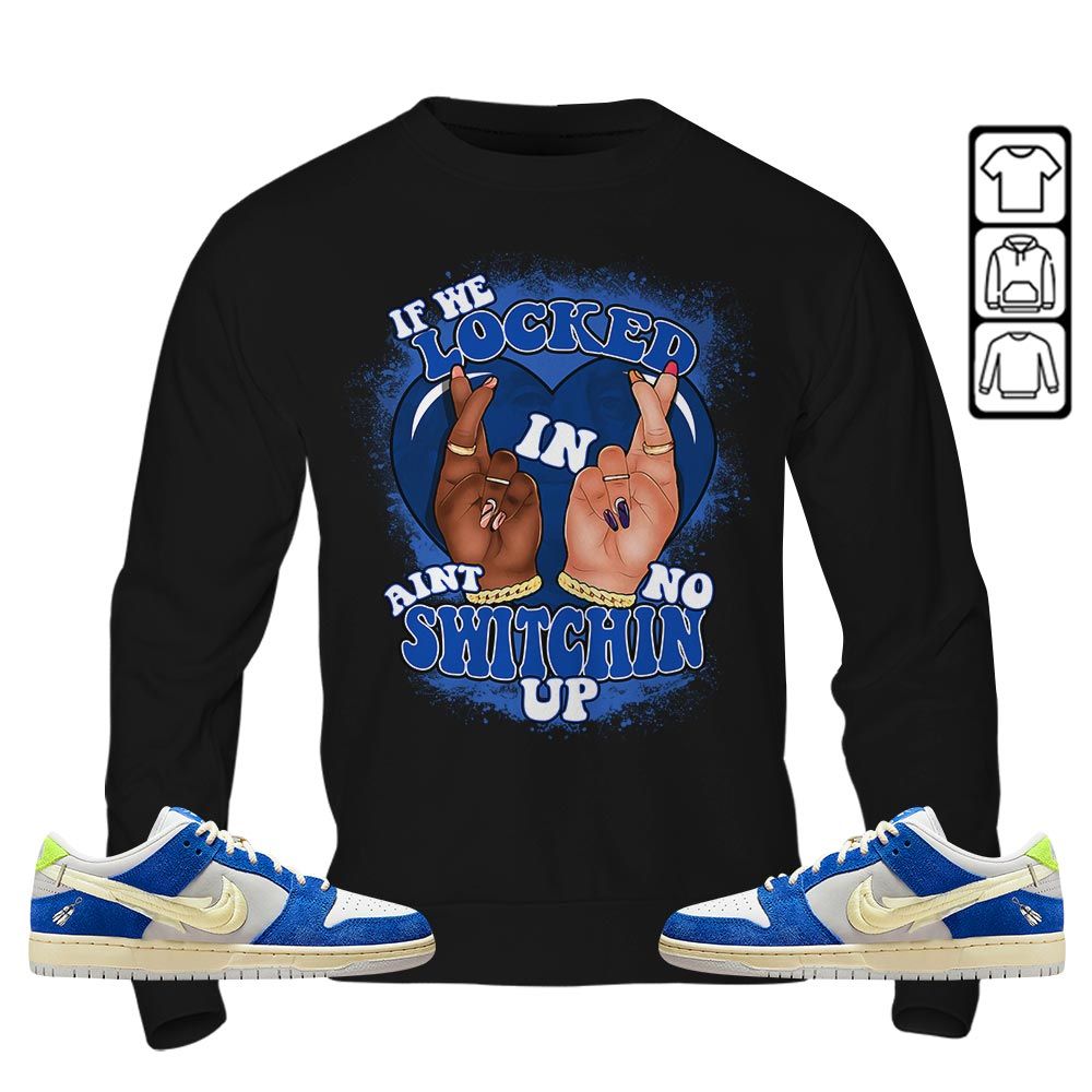 Homie If We Locked In Sneaker Shirt Match Low Fly Streetwear, SB Dunk Low Fly Streetwear MKO T-Shirt Homie If We Locked In Sneaker Shirt Match Low Fly Streetwear, SB Dunk Low Fly Streetwear MKO T-Shirt
