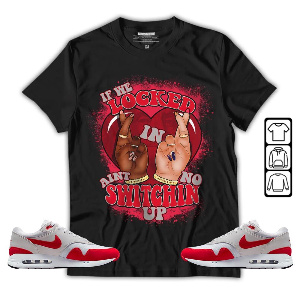 Homie If We Locked In Sneaker Shirt Match Max 1 86 University Red, Air Max 1 86 Big Bubble MKO T-Shirt