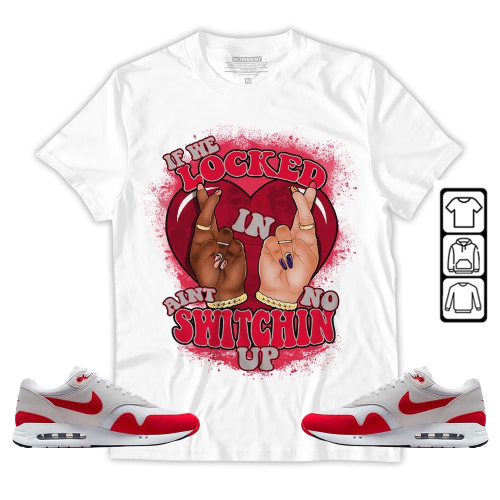 Homie If We Locked In Sneaker Shirt Match Max 1 86 University Red, Air Max 1 86 Big Bubble MKO T-Shirt Homie If We Locked In Sneaker Shirt Match Max 1 86 University Red, Air Max 1 86 Big Bubble MKO T-Shirt