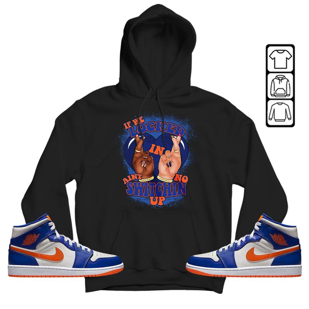 Homie If We Locked In Sneaker Shirt Match Mid Knicks 1s, Jordan 1 Mid Knicks MKO T-Shirt Homie If We Locked In Sneaker Shirt Match Mid Knicks 1s, Jordan 1 Mid Knicks MKO T-Shirt