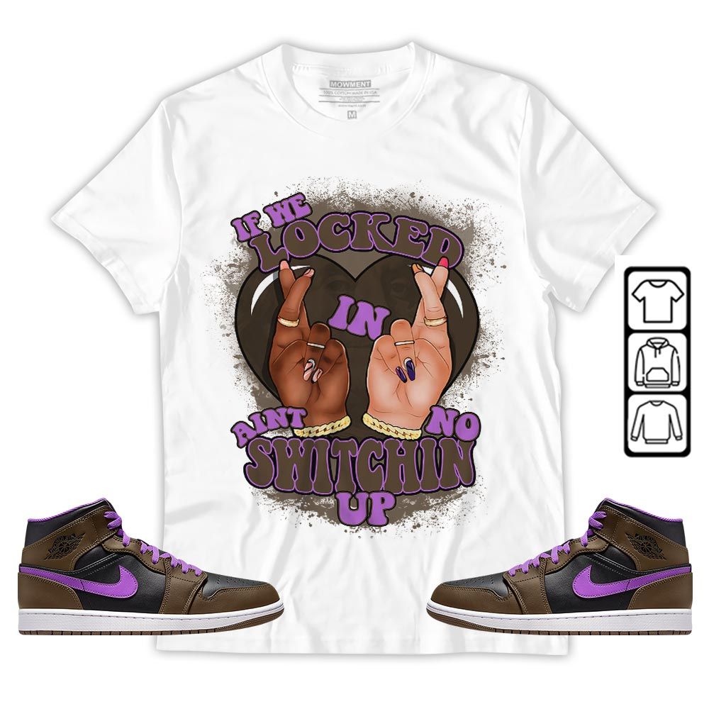 Homie If We Locked In Sneaker Shirt Match Mid Palomino 1s, Jordan 1 Mid Palomino MKO T-Shirt Homie If We Locked In Sneaker Shirt Match Mid Palomino 1s, Jordan 1 Mid Palomino MKO T-Shirt
