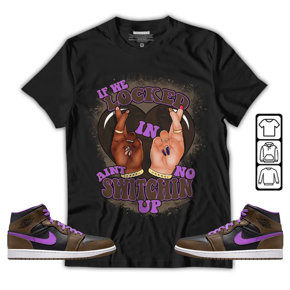 Homie If We Locked In Sneaker Shirt Match Mid Palomino 1s, Jordan 1 Mid Palomino MKO T-Shirt Homie If We Locked In Sneaker Shirt Match Mid Palomino 1s, Jordan 1 Mid Palomino MKO T-Shirt