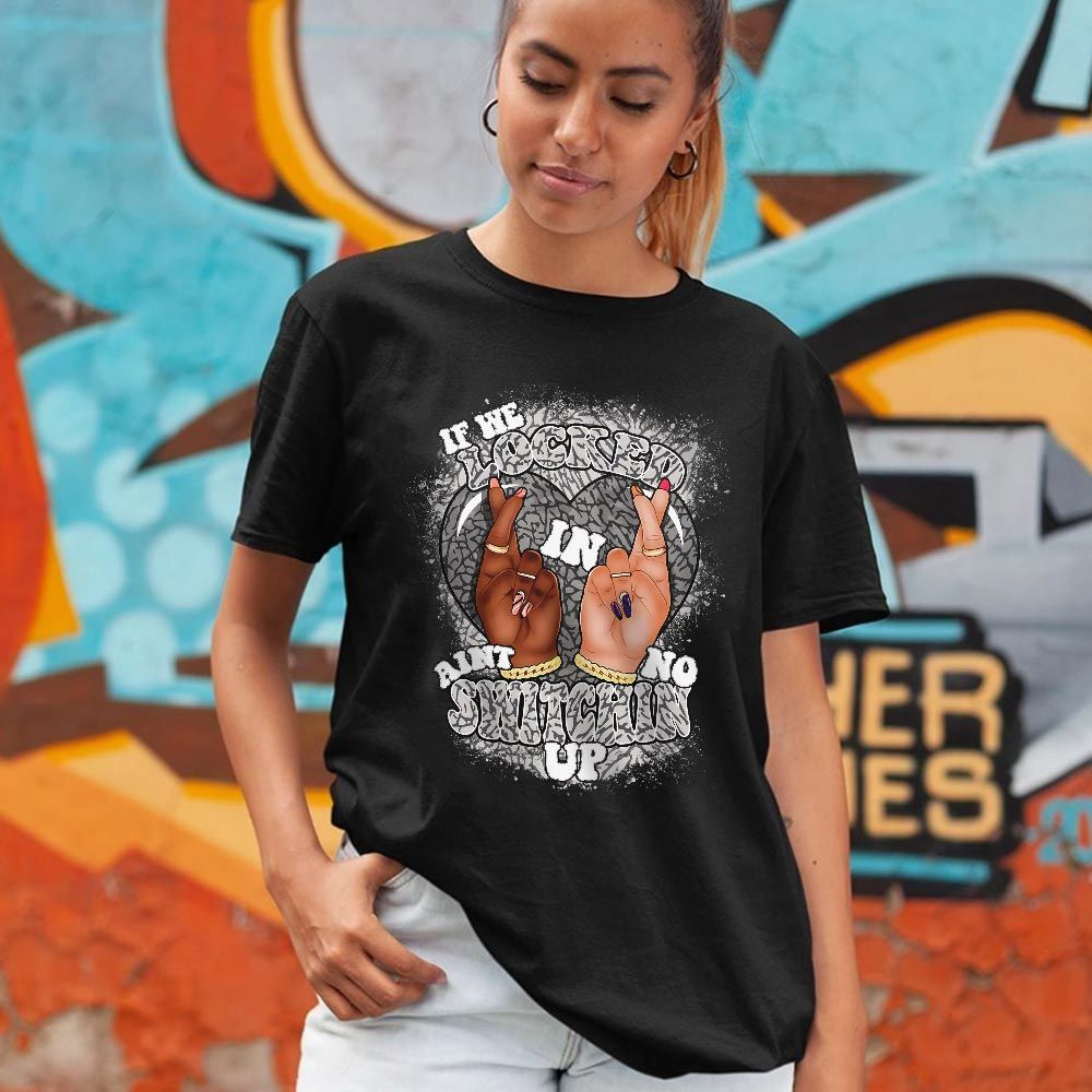 Homie If We Locked In Sneaker Shirt Match OG Elephant 1s, Jordan 1 White Cement MKO T-Shirt Homie If We Locked In Sneaker Shirt Match OG Elephant 1s, Jordan 1 White Cement MKO T-Shirt