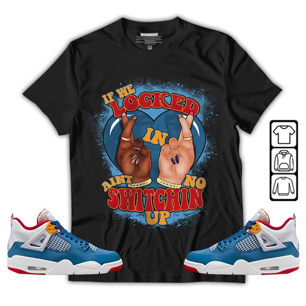 Homie If We Locked In Sneaker Shirt Match Retro Messy Room 4s, Jordan 4 GS Messy Room MKO T-Shirt Homie If We Locked In Sneaker Shirt Match Retro Messy Room 4s, Jordan 4 GS Messy Room MKO T-Shirt