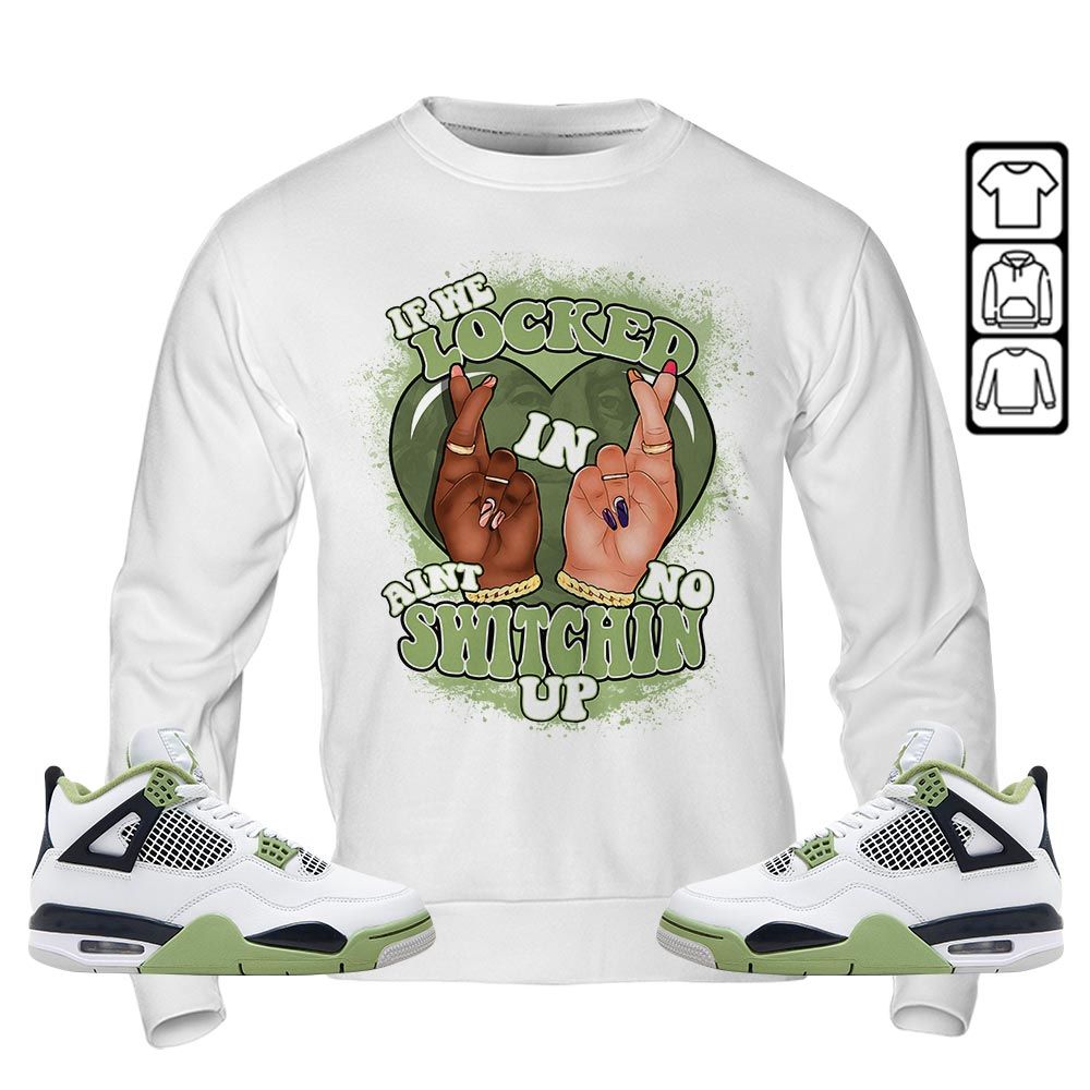 Homie If We Locked In Sneaker Shirt Match Retro Oil Green 4s, Jordan 4 Oil Green MKO T-Shirt Homie If We Locked In Sneaker Shirt Match Retro Oil Green 4s, Jordan 4 Oil Green MKO T-Shirt