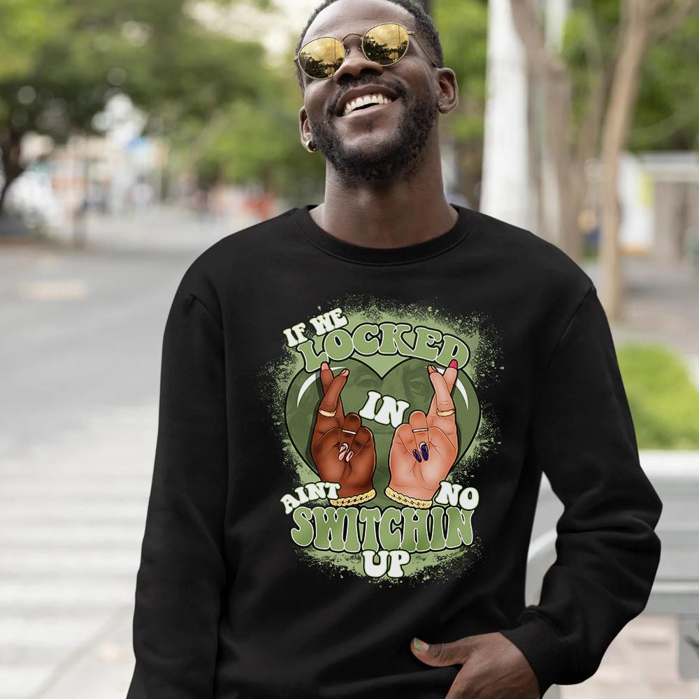 Homie If We Locked In Sneaker Shirt Match Retro Oil Green 4s, Jordan 4 Oil Green MKO T-Shirt Homie If We Locked In Sneaker Shirt Match Retro Oil Green 4s, Jordan 4 Oil Green MKO T-Shirt
