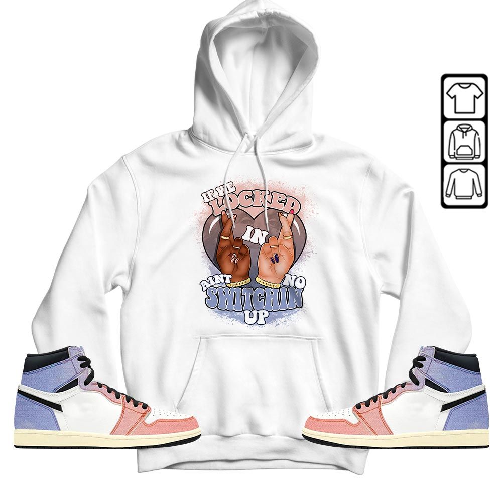 Homie If We Locked In Sneaker Shirt Match Retro Skyline 1s, Jordan 1 High OG Skyline MKO T-Shirt