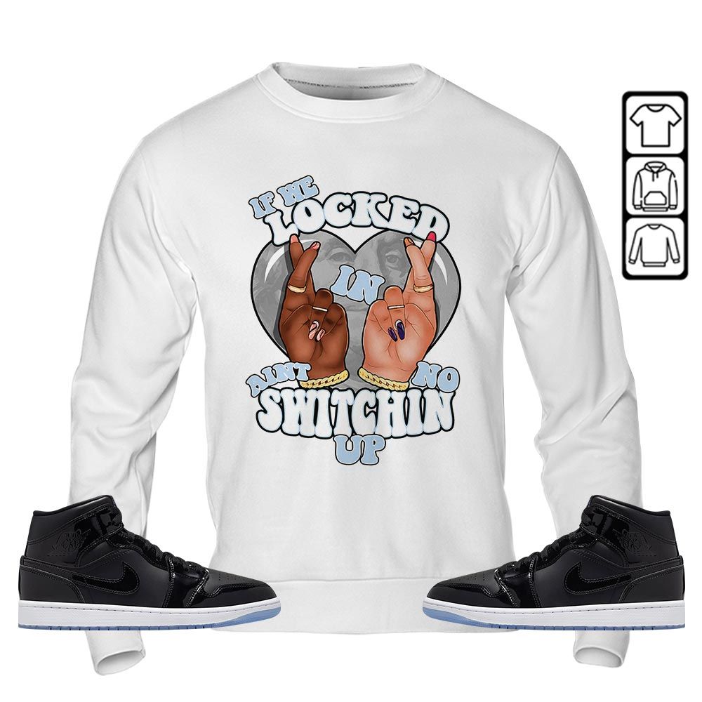 Homie If We Locked In Sneaker Shirt Match Space Jam 1s, Jordan 1 Mid Space Jam MKO T-Shirt Homie If We Locked In Sneaker Shirt Match Space Jam 1s, Jordan 1 Mid Space Jam MKO T-Shirt