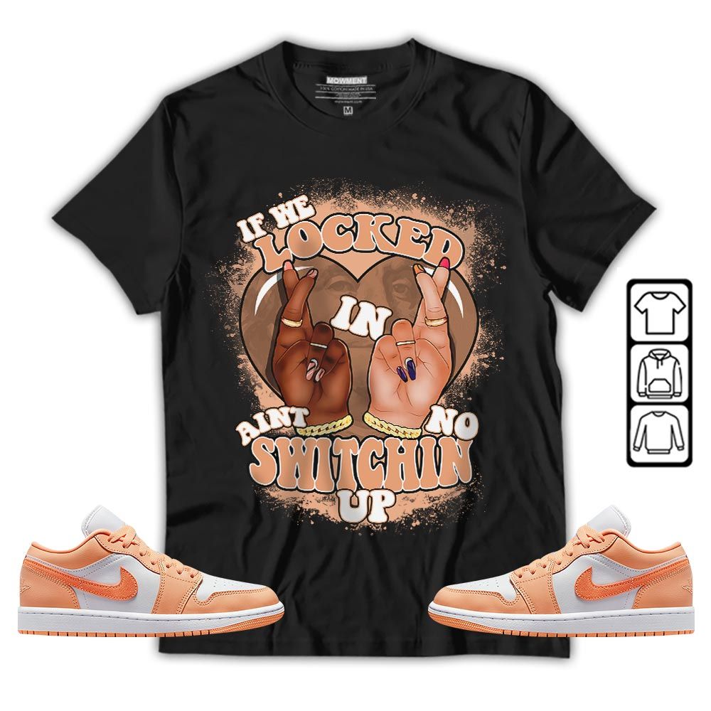 Homie If We Locked In Sneaker Shirt Match Sunset Haze 1s, Jordan 1 Low Sunset Haze MKO T-Shirt