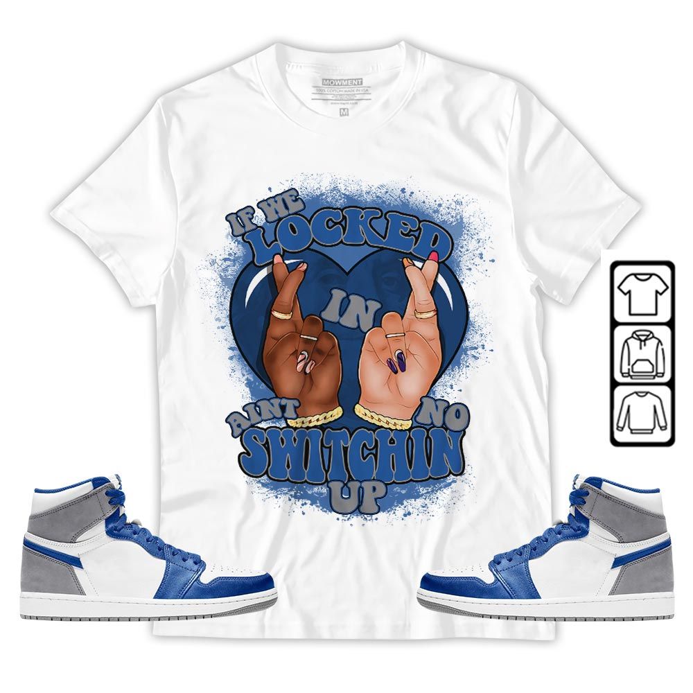Homie If We Locked In Sneaker Shirt Match True Blue 1s, Jordan 1 High OG True Blue MKO T-Shirt Homie If We Locked In Sneaker Shirt Match True Blue 1s, Jordan 1 High OG True Blue MKO T-Shirt