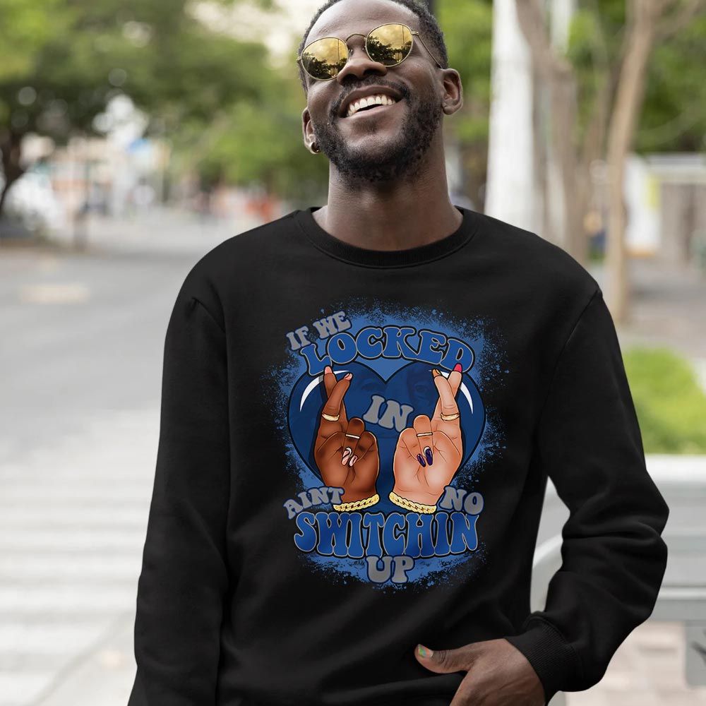 Homie If We Locked In Sneaker Shirt Match True Blue 1s, Jordan 1 High OG True Blue MKO T-Shirt Homie If We Locked In Sneaker Shirt Match True Blue 1s, Jordan 1 High OG True Blue MKO T-Shirt