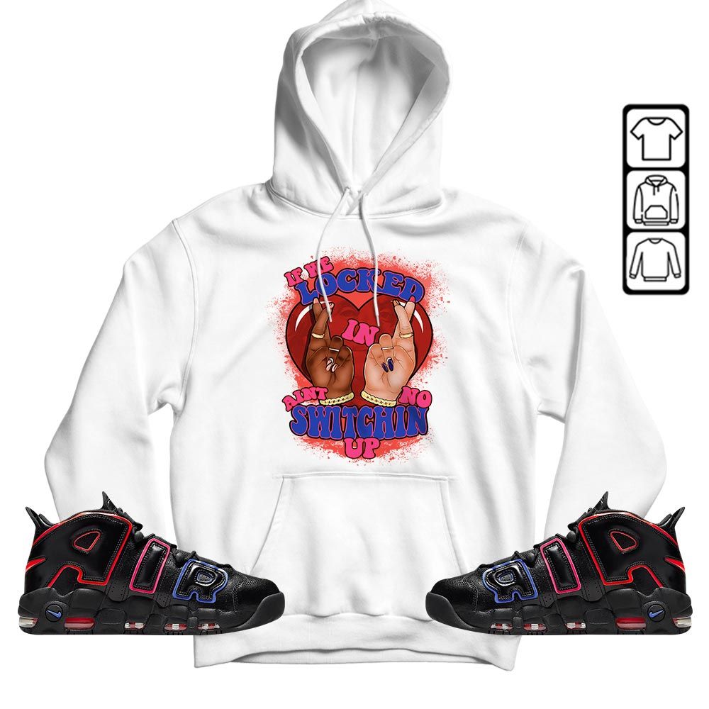 Homie If We Locked In Sneaker Shirt Match Uptempo 96 Electric, Air More Uptempo Electric MKO T-Shirt