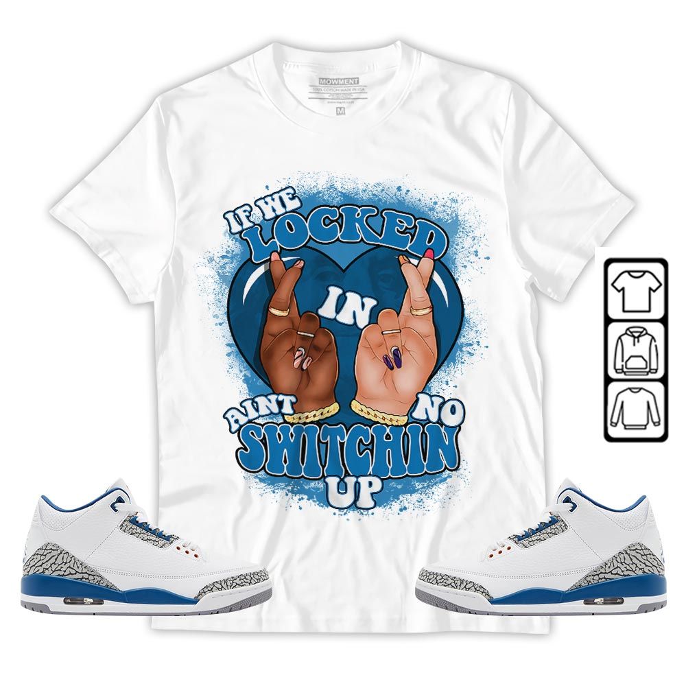 Homie If We Locked In Sneaker Shirt Match Wizards 3s, Jordan Retro 3 Wizards MKO T-Shirt Homie If We Locked In Sneaker Shirt Match Wizards 3s, Jordan Retro 3 Wizards MKO T-Shirt