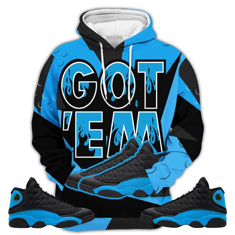 Homie Shoes Got Em Drip Sneaker Shirt Match Black University Blue 13S, Jordan 13 Black University Blue 2022 Hoodie Sweatshirt Tee All Over Print MKO Shirt