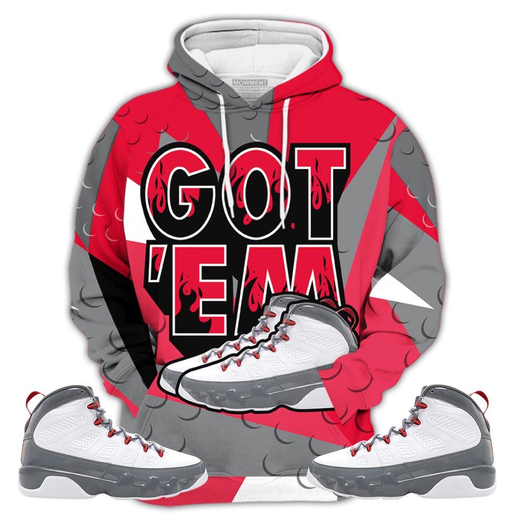 Homie Shoes Got Em Drip Sneaker Shirt Match Fire Red 9S, Jordan 9 Retro Fire Red Hoodie Sweatshirt Tee All Over Print MKO Shirt