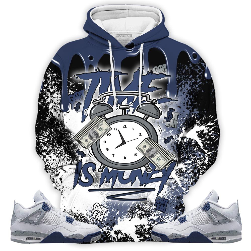 Homie Time Is Money Drip Sneaker Shirt Match Midnight Navy 4S, Jordan 4 Retro Midnight Navy Hoodie Sweatshirt Tee All Over Print MKO Shirt