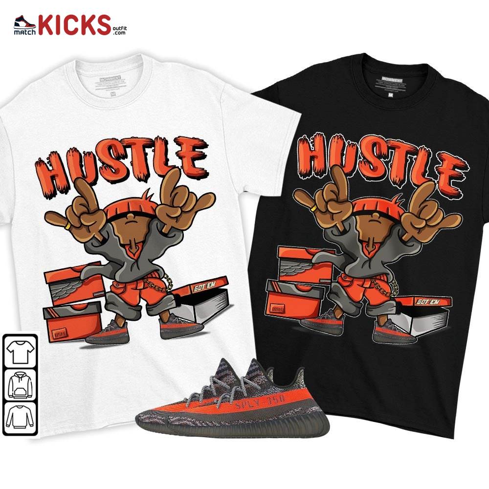 Hustle Sneaker Shirt Match Boots 350 V2 Dark Beluga, Yeezy 350 V2 Carbon Beluga MKO T-Shirt Hustle Sneaker Shirt Match Boots 350 V2 Dark Beluga, Yeezy 350 V2 Carbon Beluga MKO T-Shirt