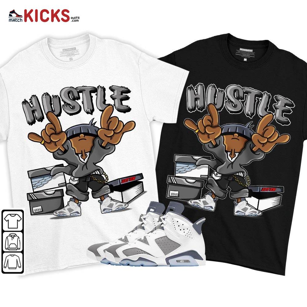 Hustle Sneaker Shirt Match Retro Cool Grey 6s, Jordan 6 Cool Grey MKO T-Shirt Hustle Sneaker Shirt Match Retro Cool Grey 6s, Jordan 6 Cool Grey MKO T-Shirt