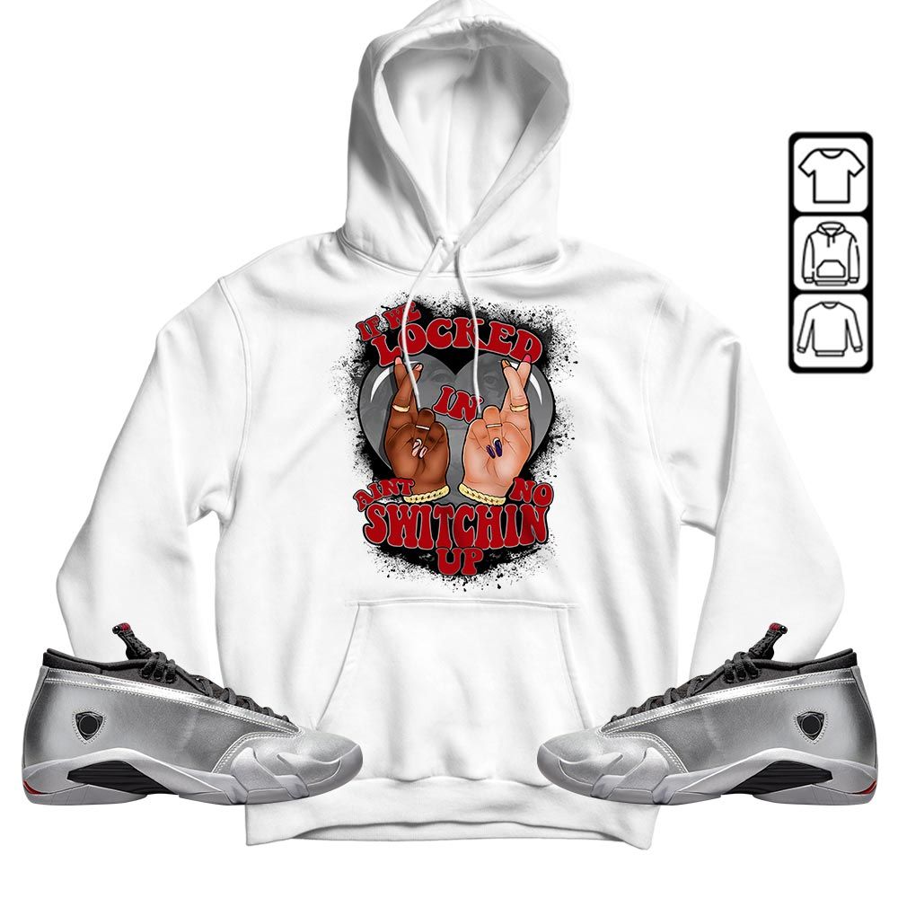 If We Locked In Sneaker Shirt Match 14 Low Metallic Silver, Jordan 14 Metallic Silver MKO Hoodie If We Locked In Sneaker Shirt Match 14 Low Metallic Silver, Jordan 14 Metallic Silver MKO Hoodie