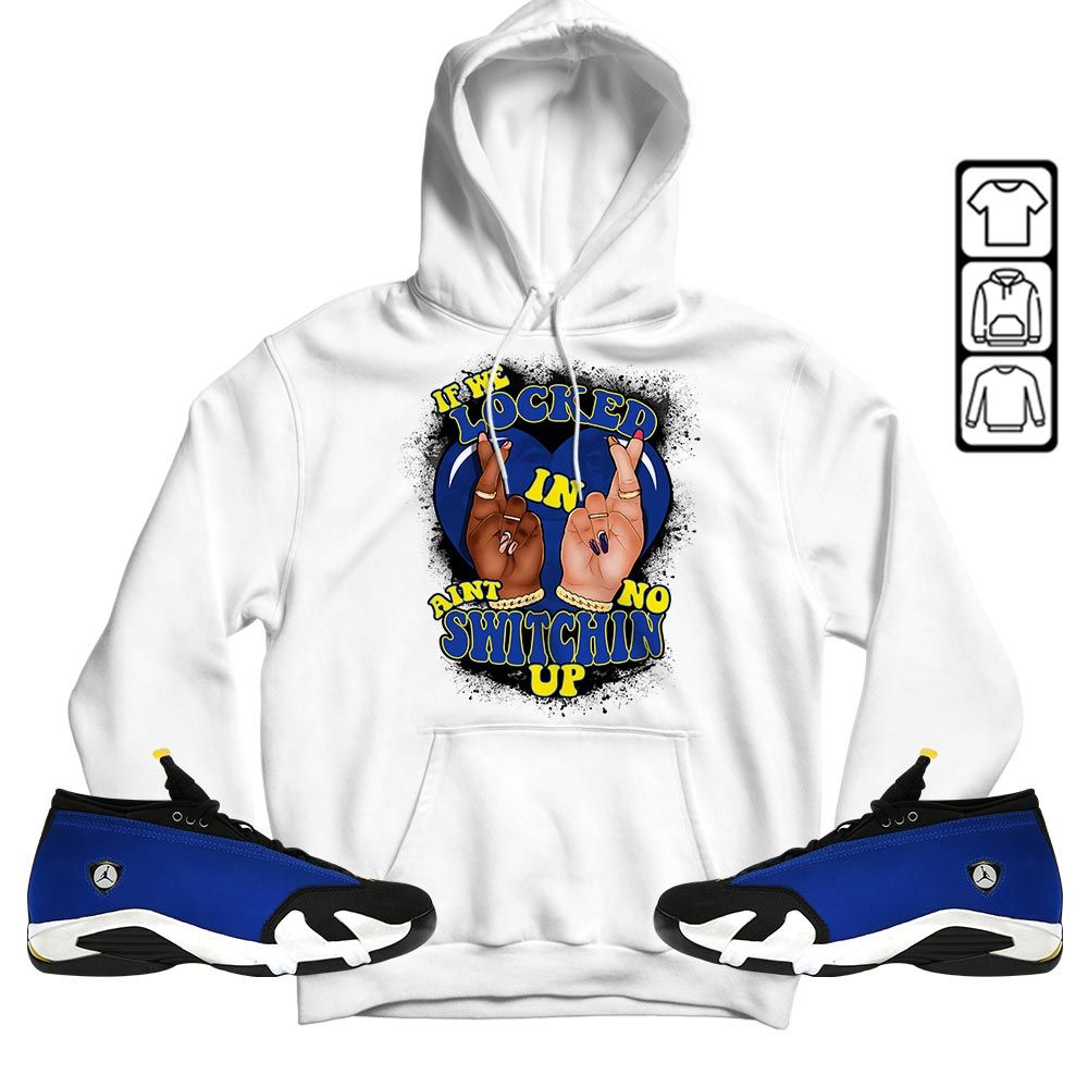 If We Locked In Sneaker Shirt Match 2023 Blue Laney 14s, Jordan 14 Laney MKO T-Shirt
