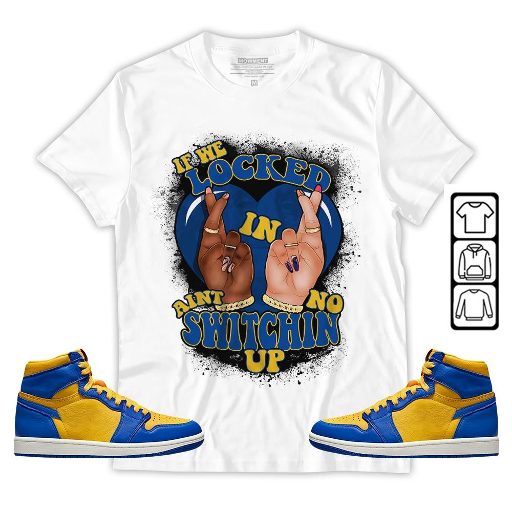 If We Locked In Sneaker Shirt Match 2023 Laney 1s, Jordan 1 Retro High Laney MKO Hoodie