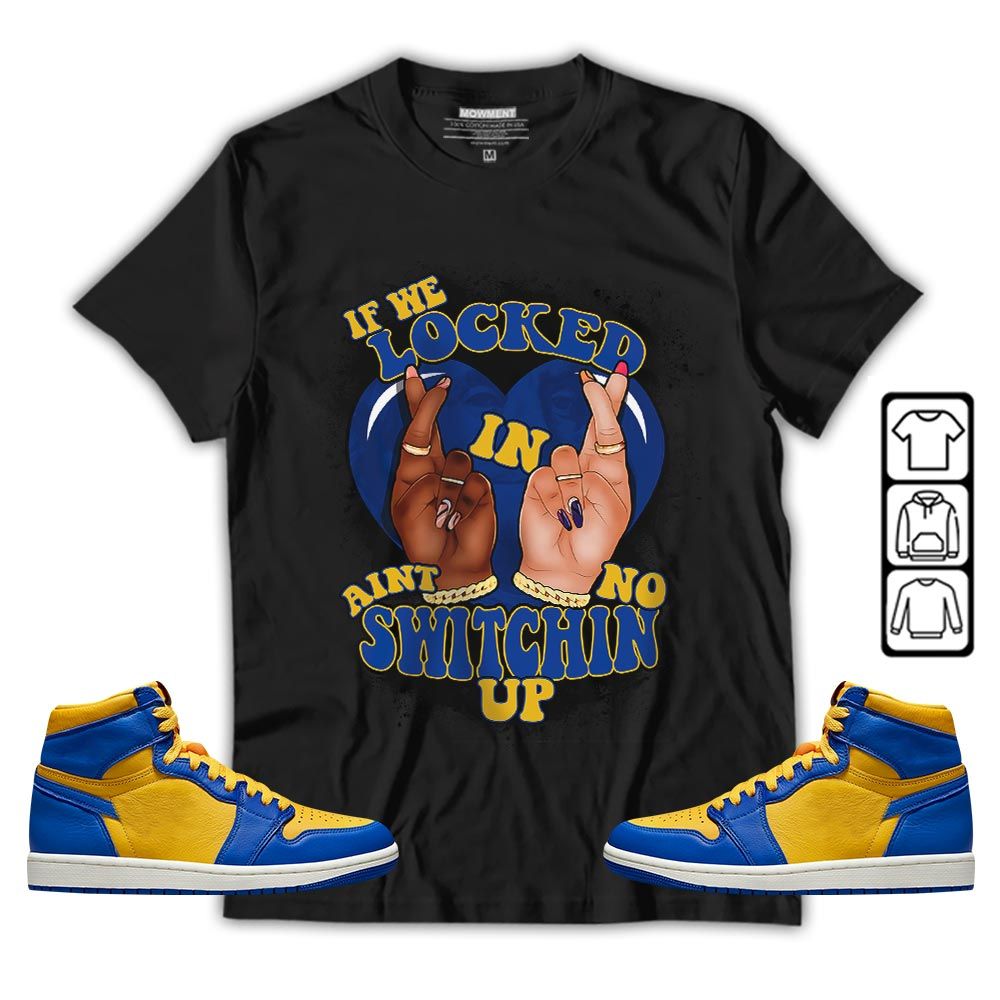 If We Locked In Sneaker Shirt Match 2023 Laney 1s, Jordan 1 Retro High Laney MKO T-Shirt If We Locked In Sneaker Shirt Match 2023 Laney 1s, Jordan 1 Retro High Laney MKO T-Shirt