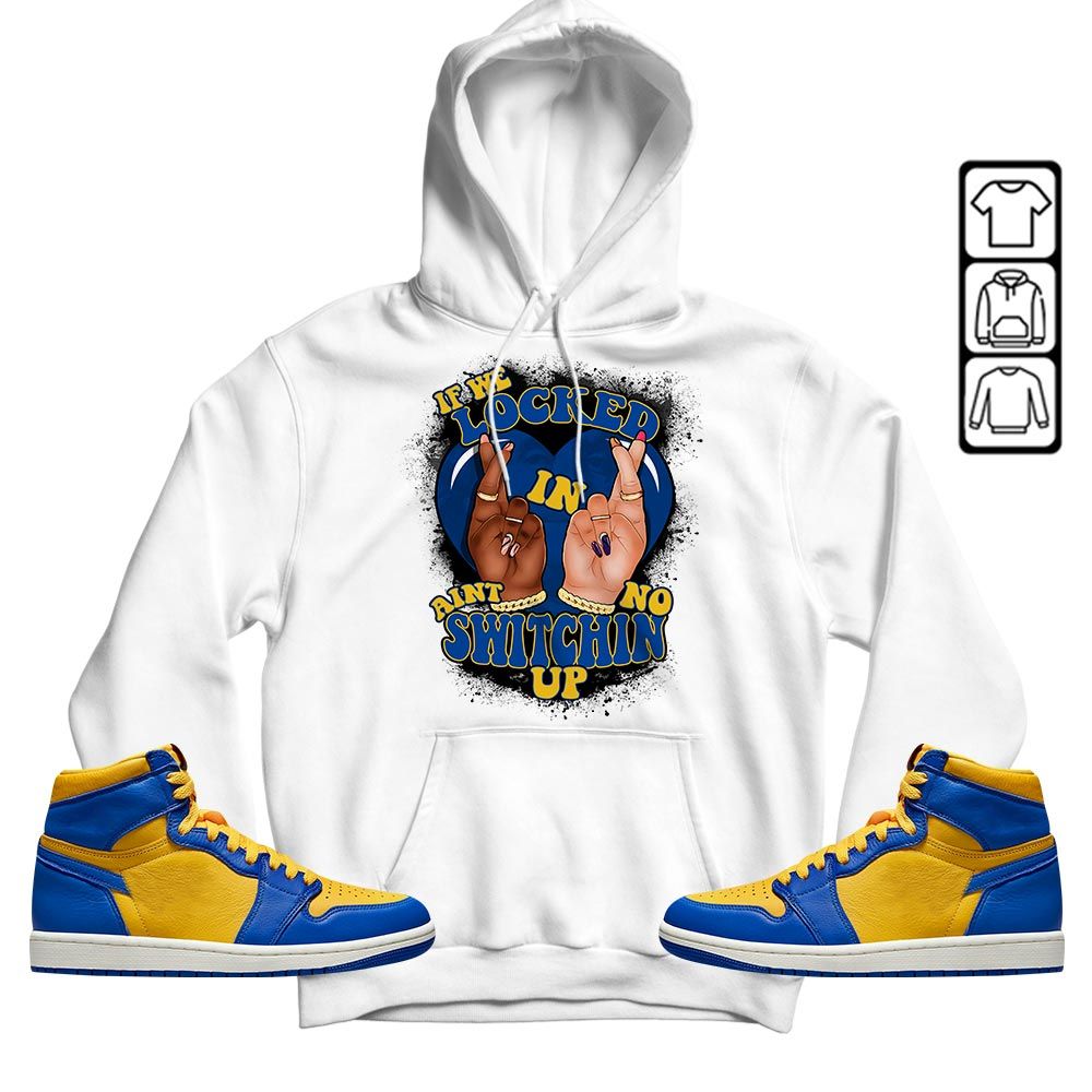 If We Locked In Sneaker Shirt Match 2023 Laney 1s, Jordan 1 Retro High Laney MKO T-Shirt