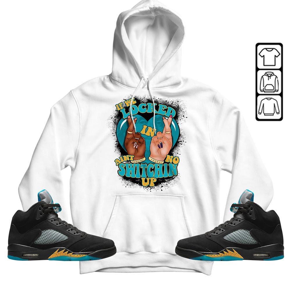 If We Locked In Sneaker Shirt Match 2023 Retro Aqua 5s, Jordan 5 Aqua MKO Hoodie If We Locked In Sneaker Shirt Match 2023 Retro Aqua 5s, Jordan 5 Aqua MKO Hoodie
