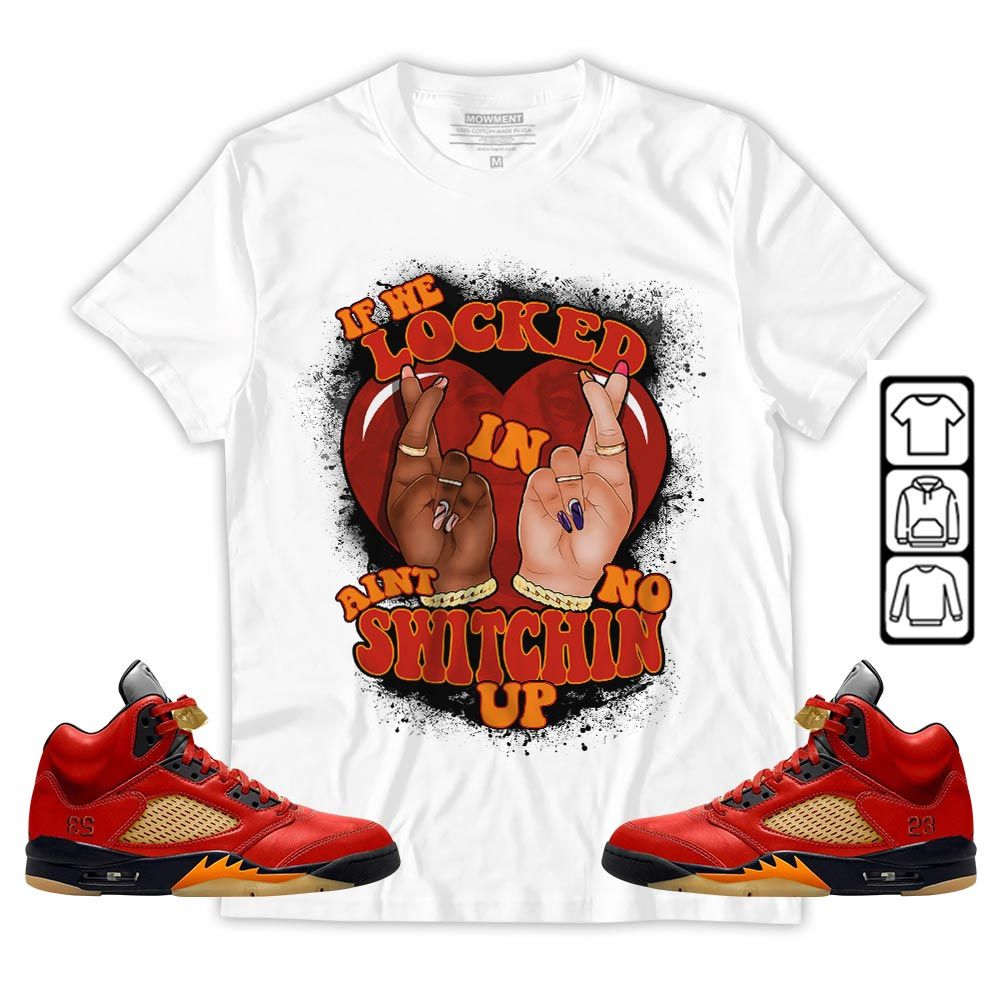 If We Locked In Sneaker Shirt Match 5 Dunk On Mars, Jordan 5 Mars For Her MKO Hoodie