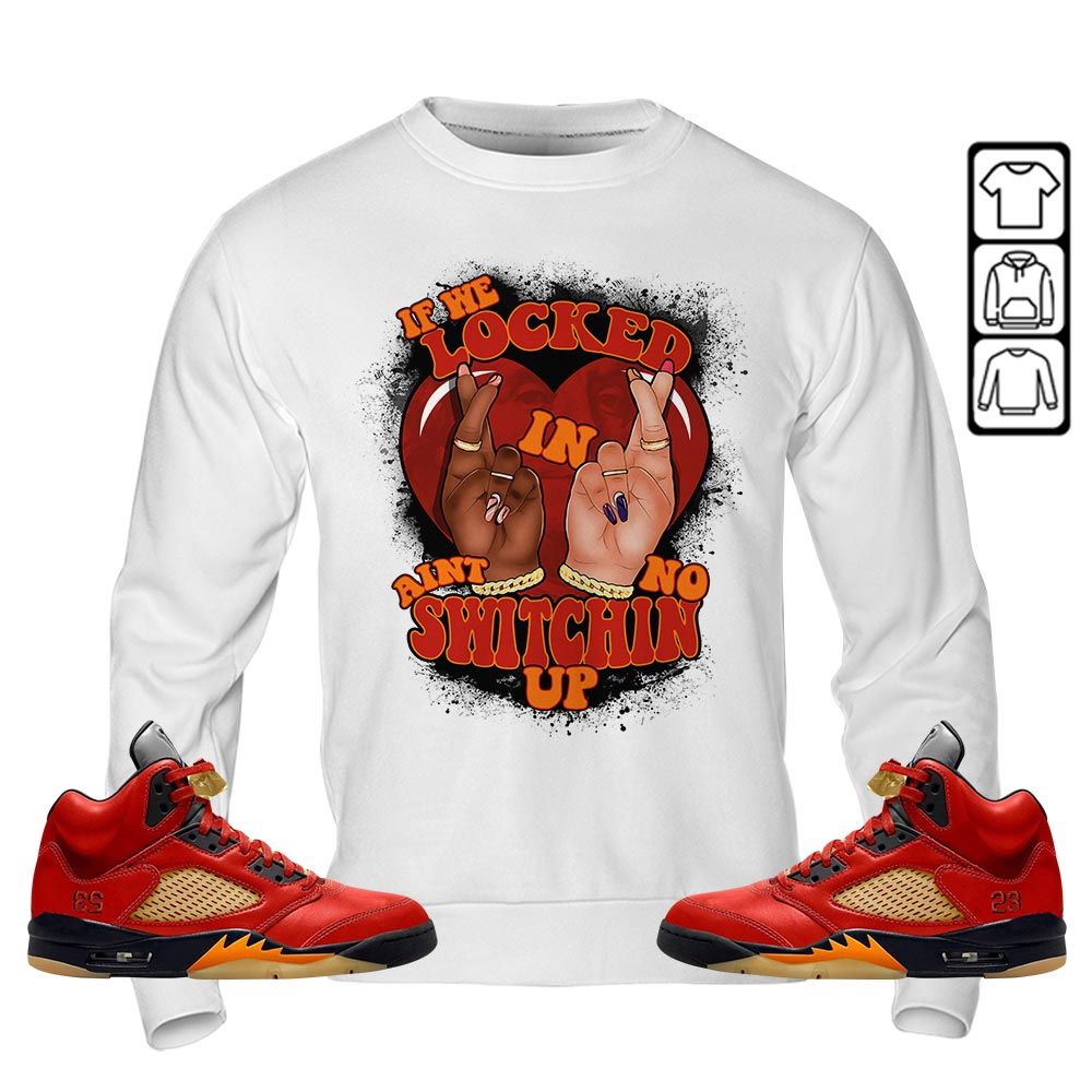 If We Locked In Sneaker Shirt Match 5 Dunk On Mars, Jordan 5 Mars For Her MKO T-Shirt If We Locked In Sneaker Shirt Match 5 Dunk On Mars, Jordan 5 Mars For Her MKO T-Shirt