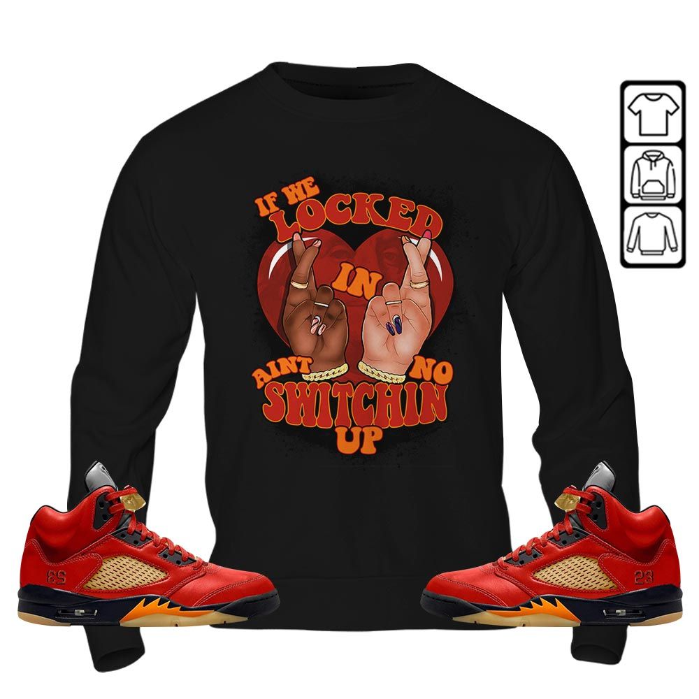 If We Locked In Sneaker Shirt Match 5 Dunk On Mars, Jordan 5 Mars For Her MKO T-Shirt If We Locked In Sneaker Shirt Match 5 Dunk On Mars, Jordan 5 Mars For Her MKO T-Shirt