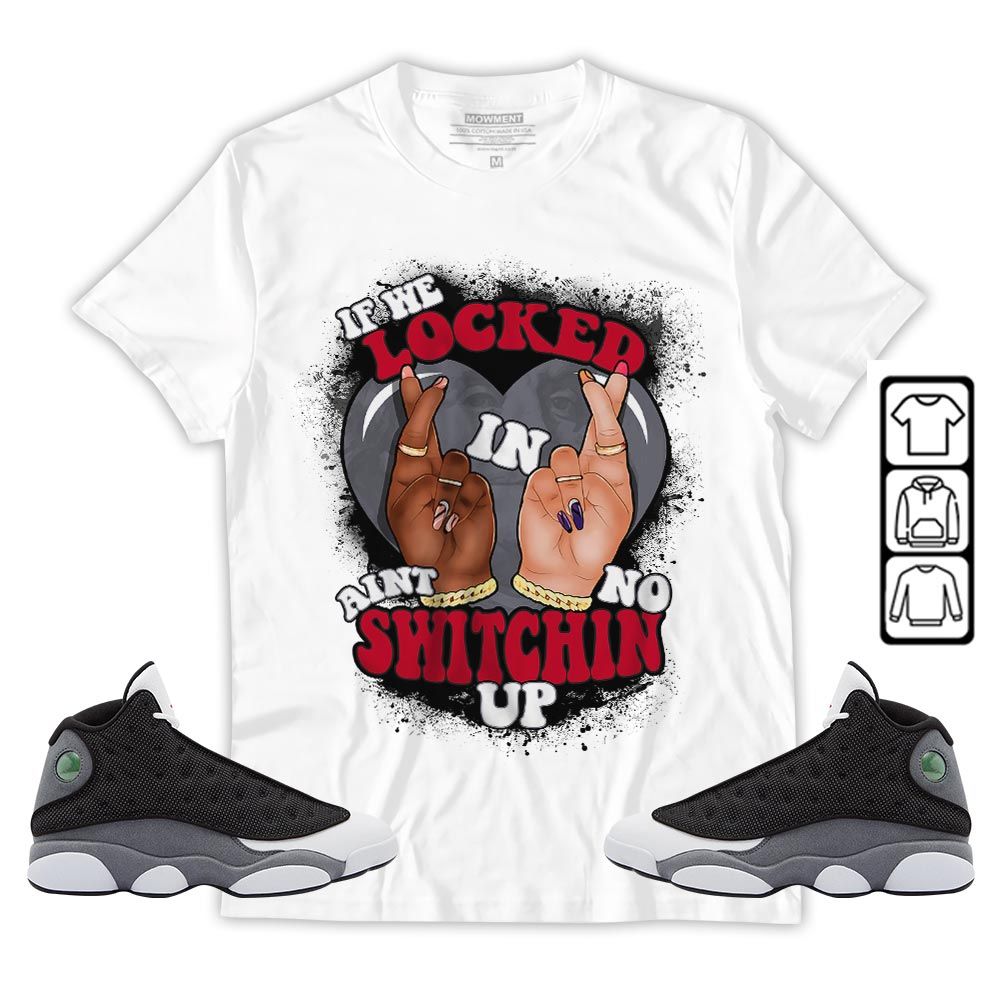 If We Locked In Sneaker Shirt Match Black Flint 13s, Jordan Retro 13 Black Flint MKO Hoodie If We Locked In Sneaker Shirt Match Black Flint 13s, Jordan Retro 13 Black Flint MKO Hoodie